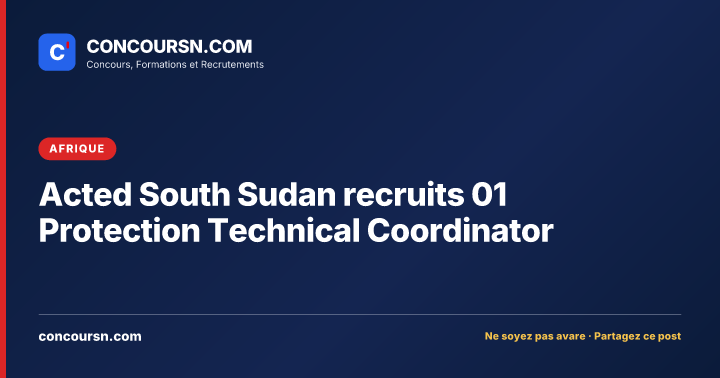 Illustration de l’article : Acted South Sudan recruits 01 Protection Technical Coordinator