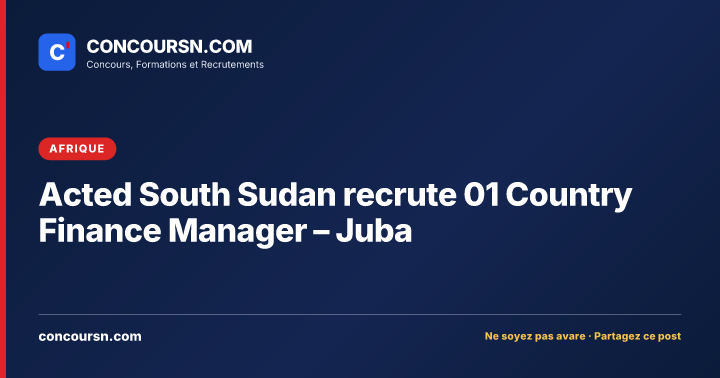 Illustration de l’article : Acted South Sudan recrute 01 Country Finance Manager – Juba