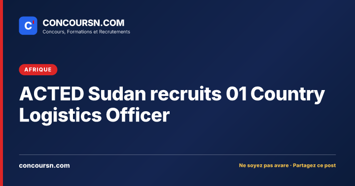 Illustration de l’article : ACTED Sudan recruits 01 Country Logistics Officer