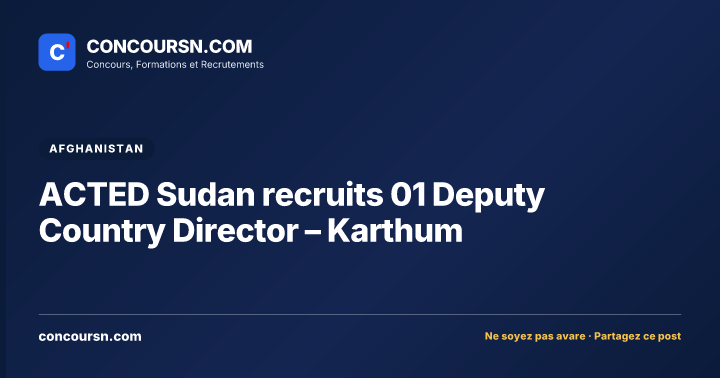 Illustration de l’article : ACTED Sudan recruits 01 Deputy Country Director – Karthum