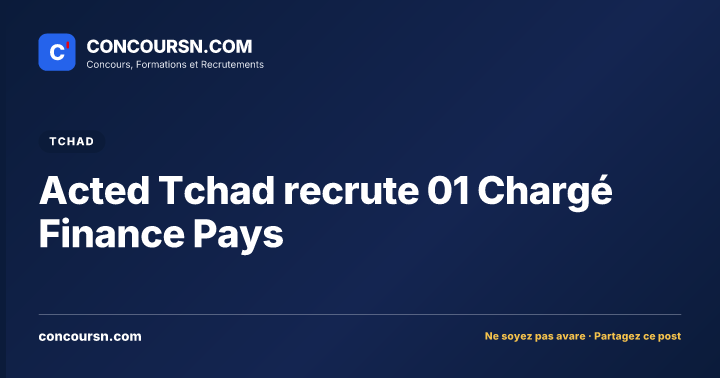 Illustration de l’article : Acted Tchad recrute 01 Chargé Finance Pays