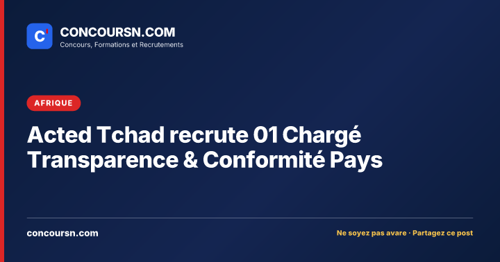 Illustration de l’article : Acted Tchad recrute 01 Chargé Transparence & Conformité Pays