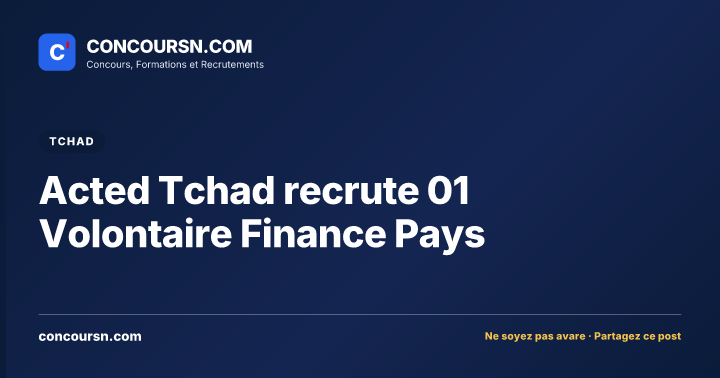 Illustration de l’article : Acted Tchad recrute 01 Volontaire Finance Pays
