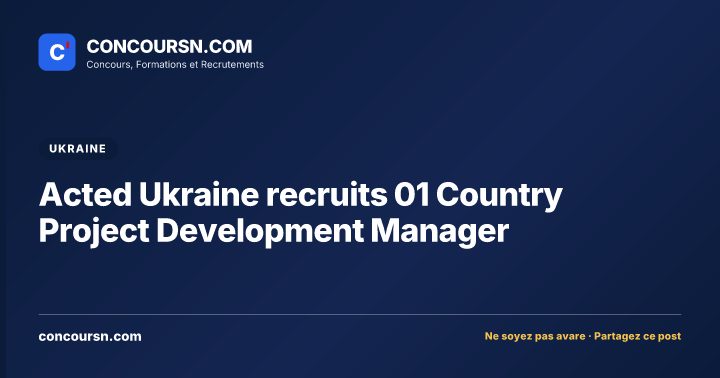 Illustration de l’article : Acted Ukraine recruits 01 Country Project Development Manager
