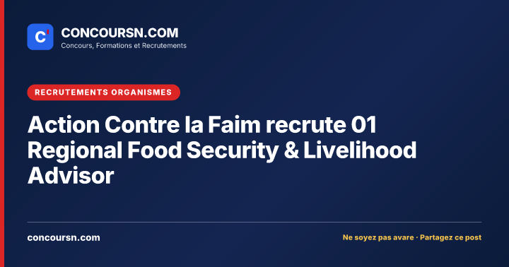 Illustration de l’article : Action Contre la Faim recrute 01 Regional Food Security & Livelihood Advisor