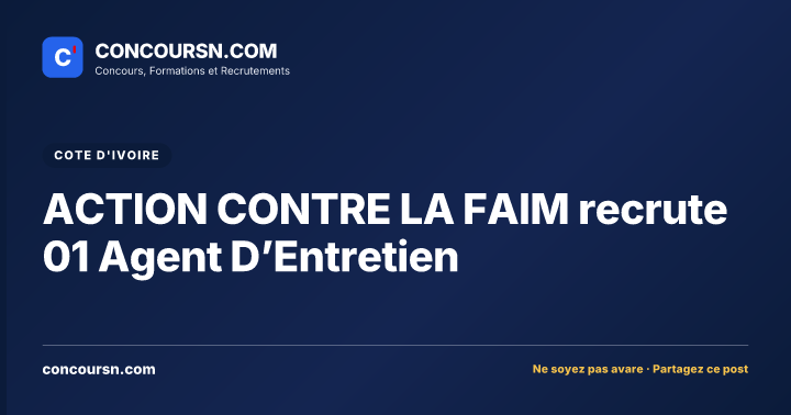 ACTION CONTRE LA FAIM recrute 01 Agent D’Entretien