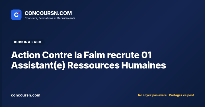Action Contre la Faim recrute 01 Assistant(e) Ressources Humaines