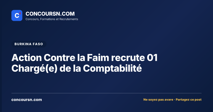 Illustration de l’article : Action Contre la Faim recrute 01 Chargé(e) de la Comptabilité