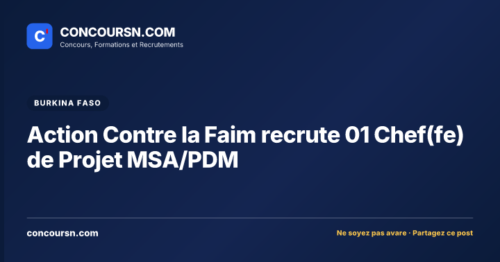 Action Contre la Faim recrute 01 Chef(fe) de Projet MSA/PDM