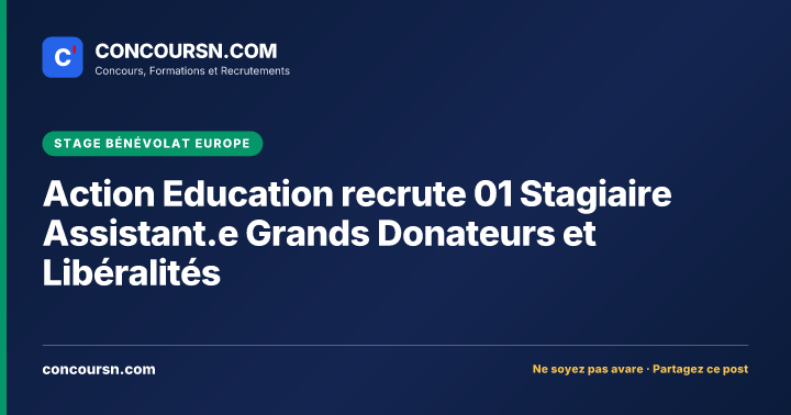 Illustration de l’article : Action Education recrute 01 Stagiaire Assistant.e Grands Donateurs et Libéralités