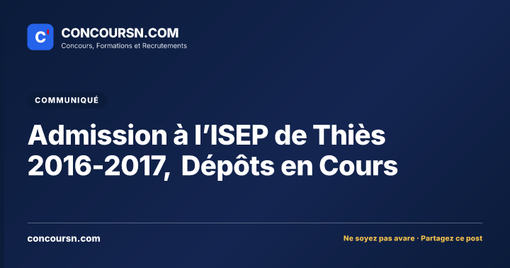 Illustration de l’article : Admission à l’ISEP de Thiès 2016-2017, Dépôts en Cours
