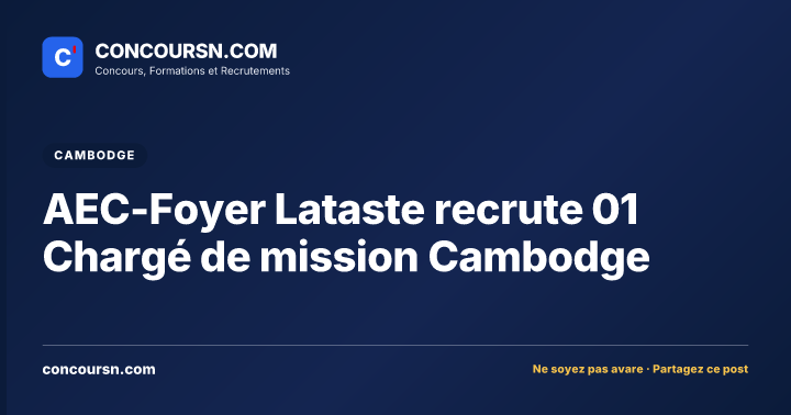 Illustration de l’article : AEC-Foyer Lataste recrute 01 Chargé de mission Cambodge