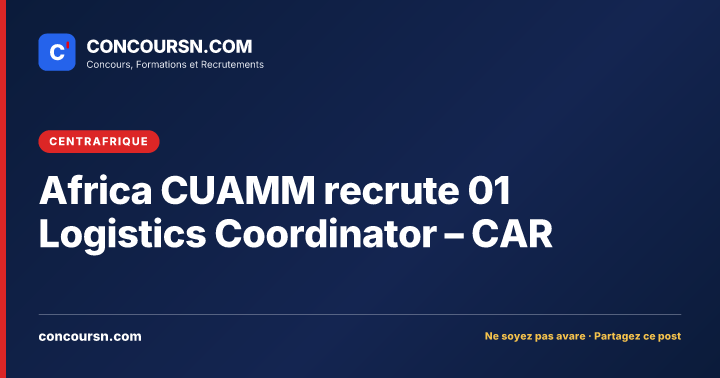 Africa CUAMM recrute 01 Logistics Coordinator – CAR