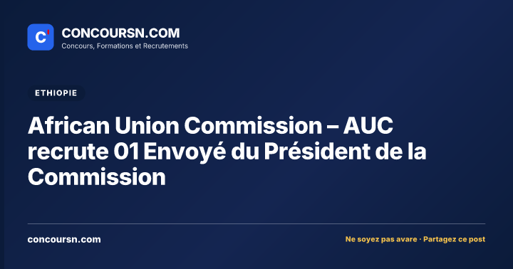 African Union Commission – AUC recrute 01 Envoyé du Président de la Commission