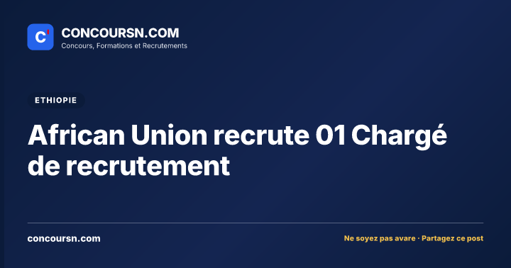 Illustration de l’article : African Union recrute 01 Chargé de recrutement
