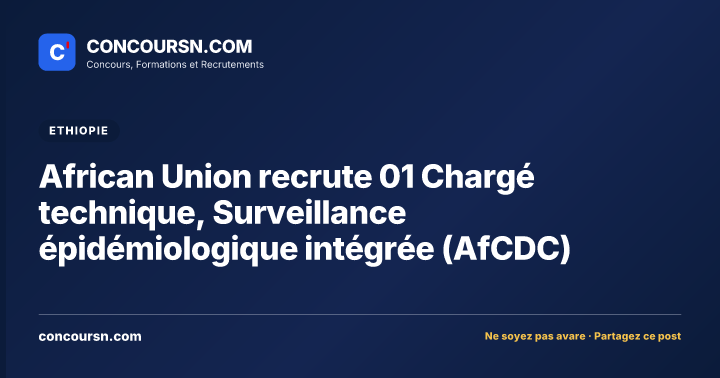 Illustration de l’article : African Union recrute 01 Chargé technique, Surveillance épidémiologique intégrée (AfCDC)