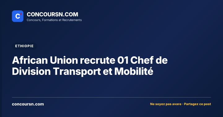 Illustration de l’article : African Union recrute 01 Chef de Division Transport et Mobilité