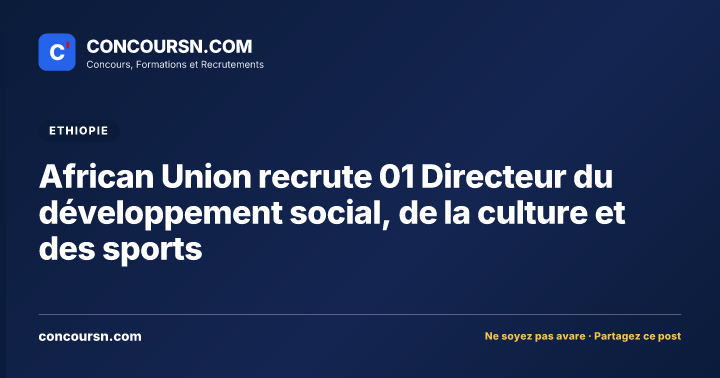 Illustration de l’article : African Union recrute 01 Directeur du développement social, de la culture et des sports