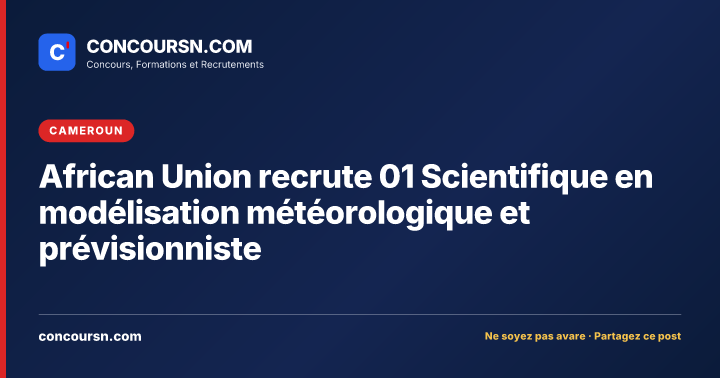 Illustration de l’article : African Union recrute 01 Scientifique en modélisation météorologique et prévisionniste