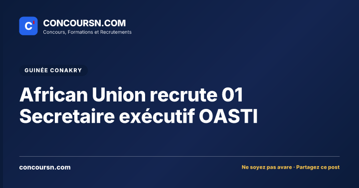 African Union recrute 01 Secretaire exécutif OASTI