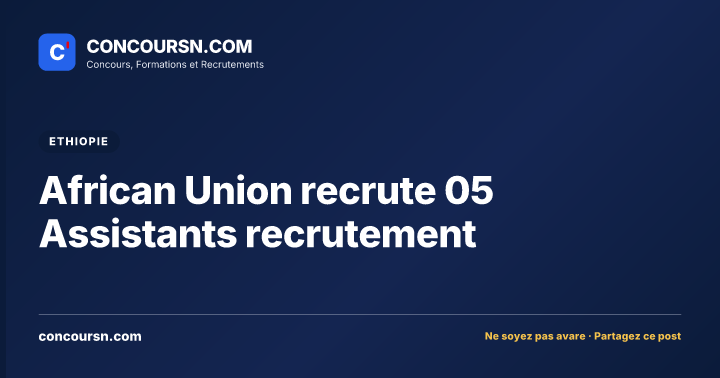 Illustration de l’article : African Union recrute 05 Assistants recrutement