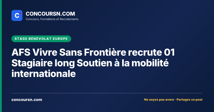 Illustration de l’article : AFS Vivre Sans Frontière recrute 01 Stagiaire long Soutien à la mobilité internationale