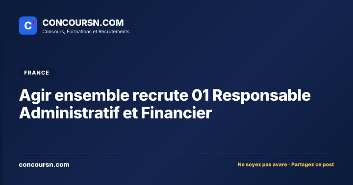 Illustration de l’article : Agir ensemble recrute 01 Responsable Administratif et Financier