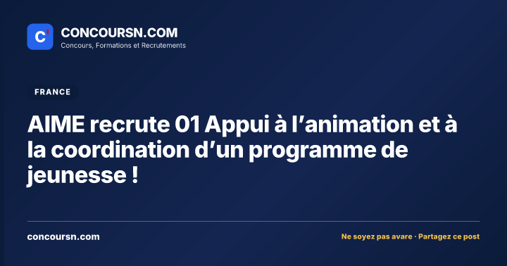Illustration de l’article : AIME recrute 01 Appui à l’animation et à la coordination d’un programme de jeunesse !