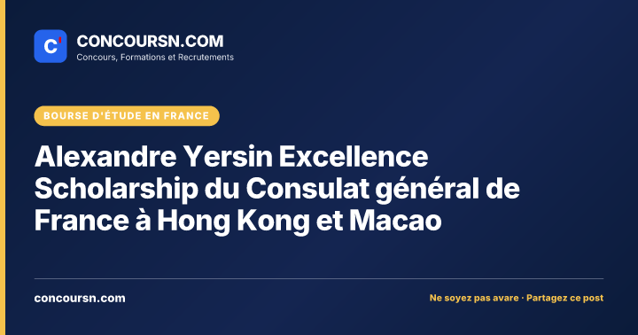 Illustration de l’article : Alexandre Yersin Excellence Scholarship du Consulat général de France à Hong Kong et Macao