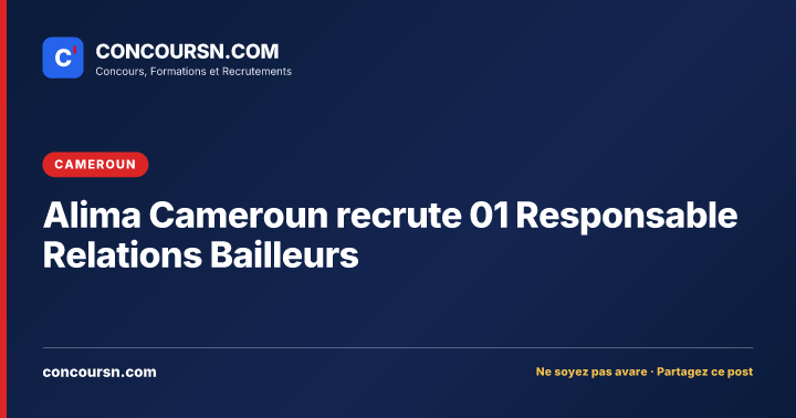 Alima Cameroun recrute 01 Responsable Relations Bailleurs
