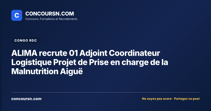 Illustration de l’article : ALIMA recrute 01 Adjoint Coordinateur Logistique Projet de Prise en charge de la Malnutrition Aiguë