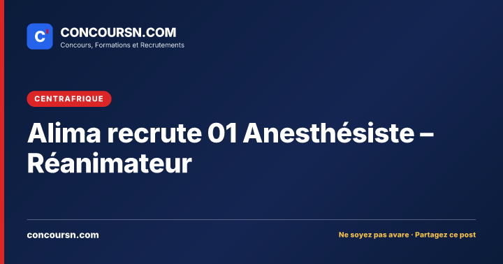 Illustration de l’article : Alima recrute 01 Anesthésiste – Réanimateur