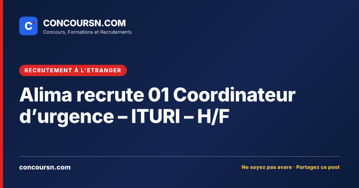 Alima recrute 01 Coordinateur d’urgence – ITURI – H/F