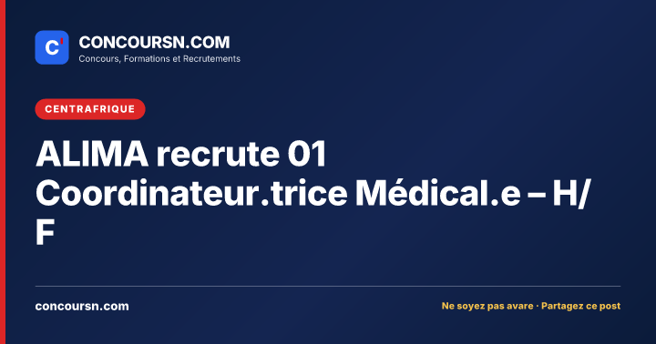 ALIMA recrute 01 Coordinateur.trice Médical.e – H/F