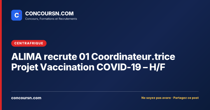Illustration de l’article : ALIMA recrute 01 Coordinateur.trice Projet Vaccination COVID-19 – H/F