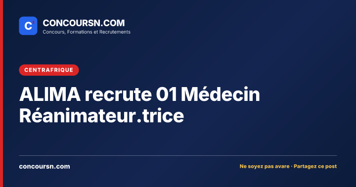 Illustration de l’article : ALIMA recrute 01 Médecin Réanimateur.trice