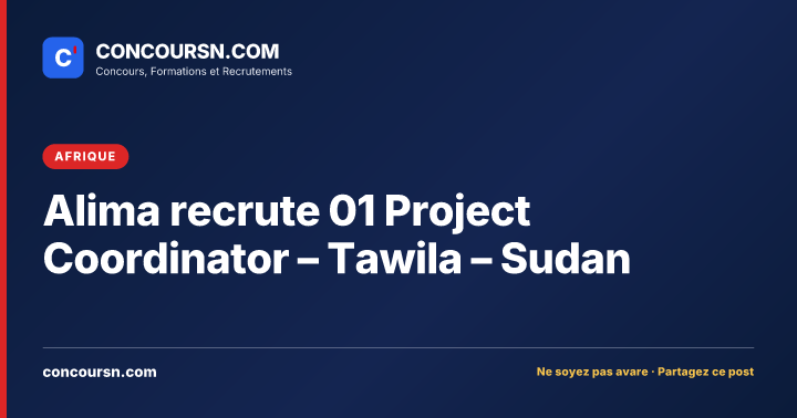 Alima recrute 01 Project Coordinator – Tawila – Sudan