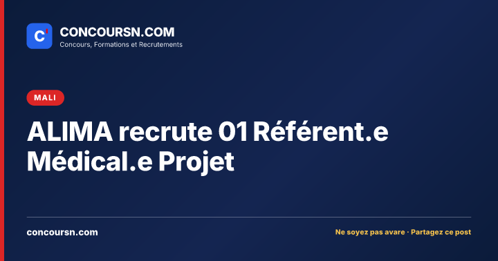 ALIMA recrute 01 Référent.e Médical.e Projet
