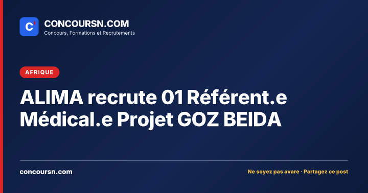 ALIMA recrute 01 Référent.e Médical.e Projet GOZ BEIDA