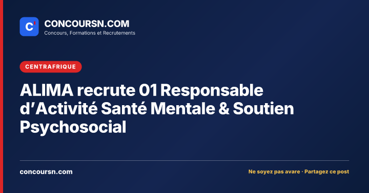 Illustration de l’article : ALIMA recrute 01 Responsable d’Activité Santé Mentale & Soutien Psychosocial