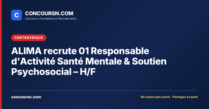 Illustration de l’article : ALIMA recrute 01 Responsable d’Activité Santé Mentale & Soutien Psychosocial – H/F