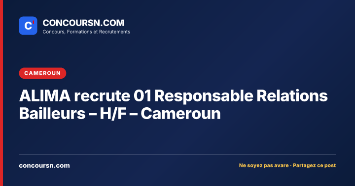 Illustration de l’article : ALIMA recrute 01 Responsable Relations Bailleurs – H/F – Cameroun