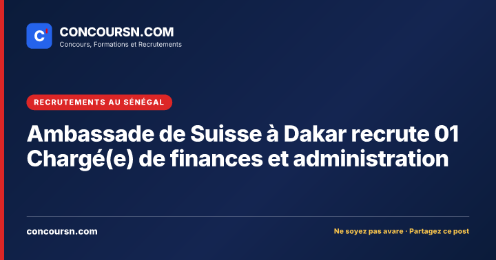 Illustration de l’article : Ambassade de Suisse à Dakar recrute 01 Chargé(e) de finances et administration