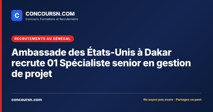 Illustration de l’article : Ambassade des États-Unis à Dakar recrute 01 Spécialiste senior en gestion de projet