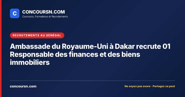 Illustration de l’article : Ambassade du Royaume-Uni à Dakar recrute 01 Responsable des finances et des biens immobiliers