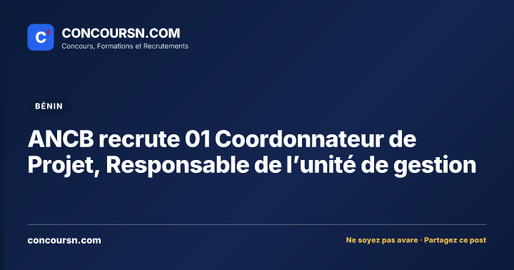 Illustration de l’article : ANCB recrute 01 Coordonnateur de Projet, Responsable de l’unité de gestion
