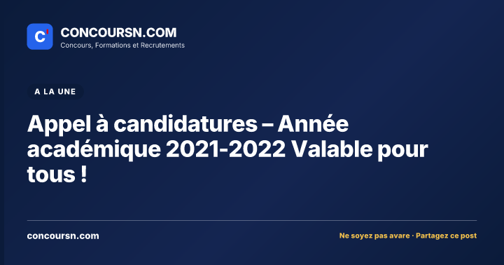 Appel à candidatures – Année académique 2021-2022 Valable pour tous !