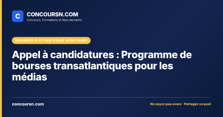 Appel à candidatures : Programme de bourses transatlantiques pour les médias