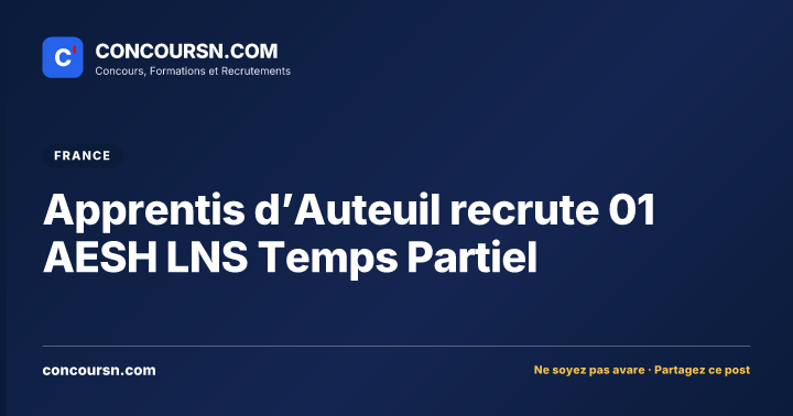 Illustration de l’article : Apprentis d’Auteuil recrute 01 AESH LNS Temps Partiel