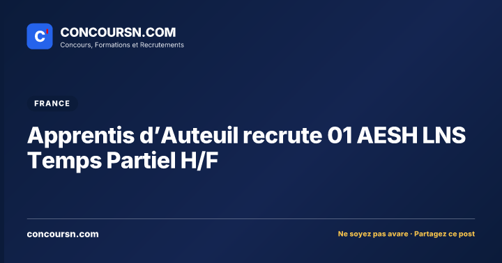Illustration de l’article : Apprentis d’Auteuil recrute 01 AESH LNS Temps Partiel H/F